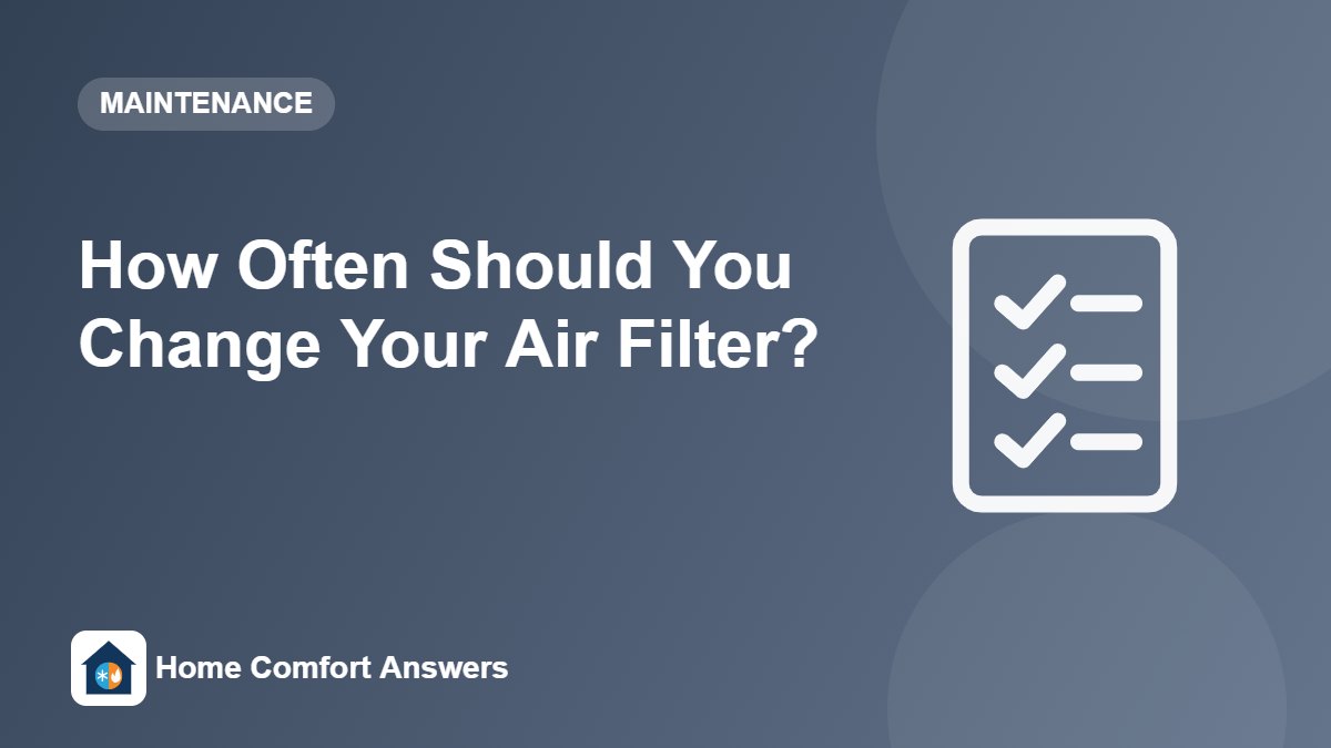 How Often Should You Change Your Air Filter?