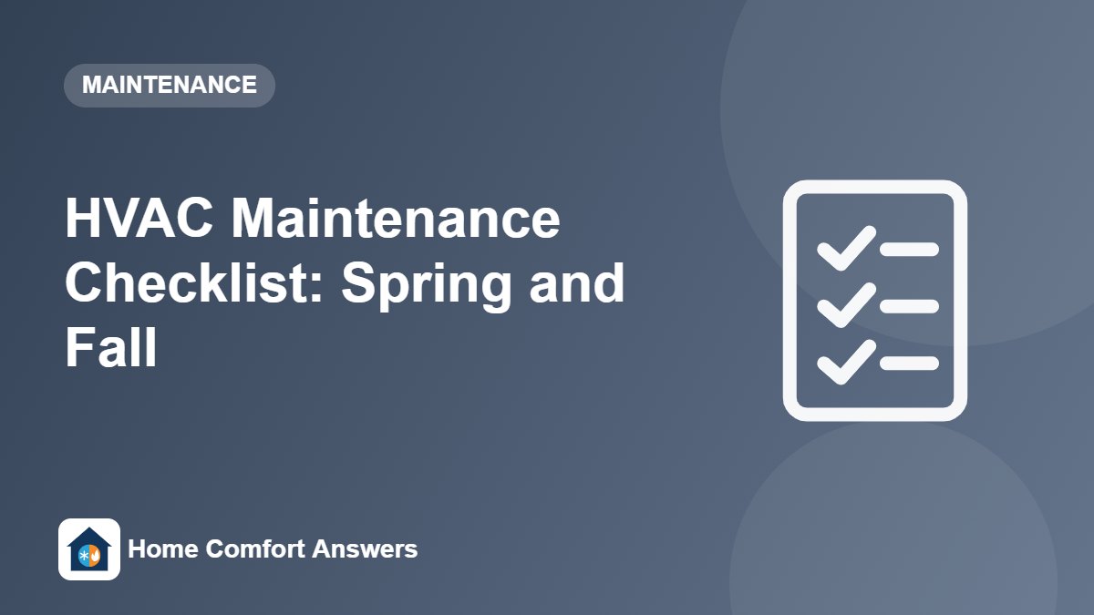 HVAC Maintenance Checklist: Spring and Fall