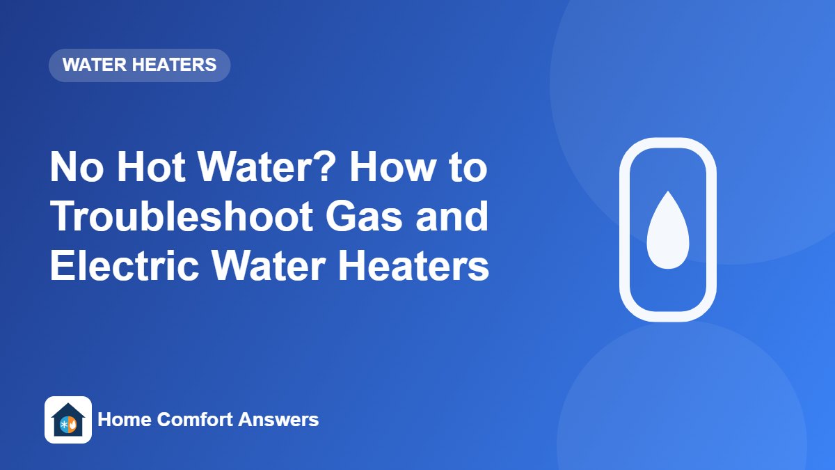 No Hot Water? How to Troubleshoot Gas and Electric Water Heaters